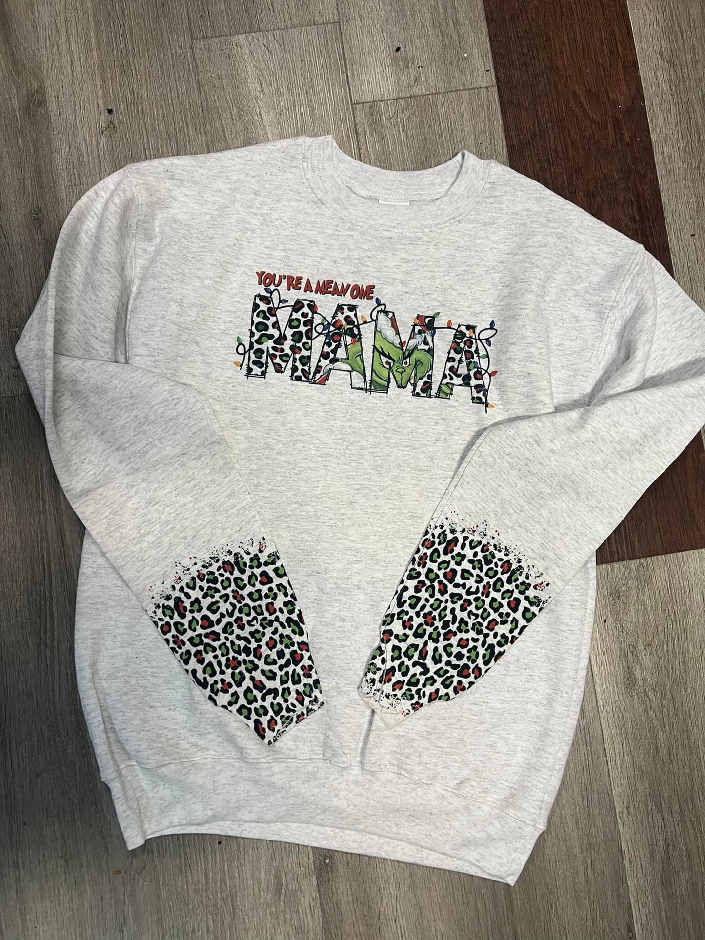 You're A Mean One Mama Sweatshirt