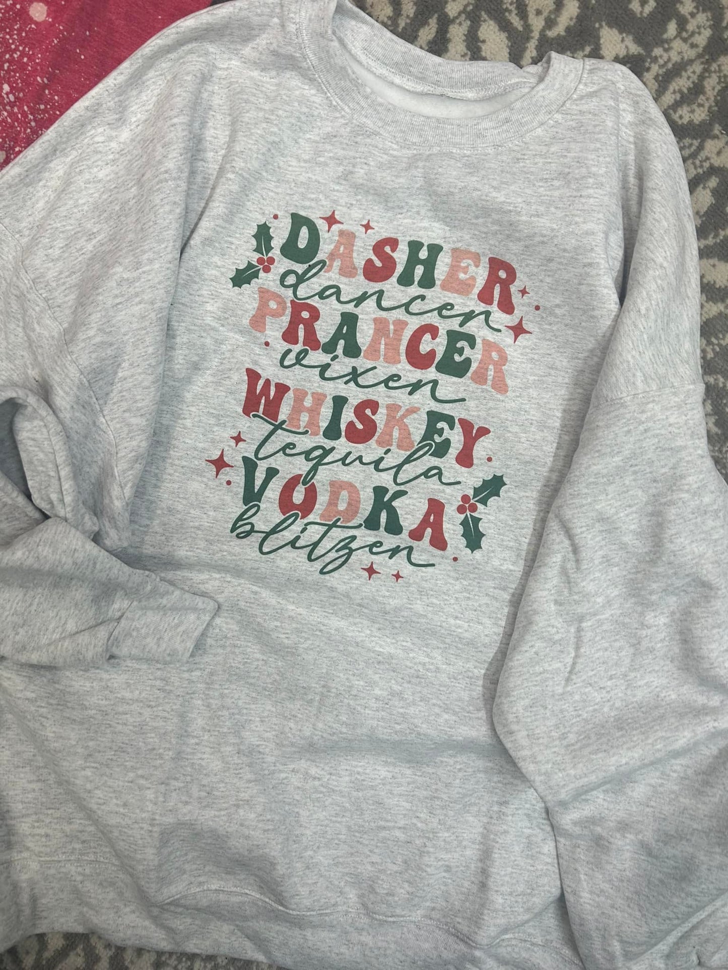 Dancer Dasher Funny Alcohol Sweatshirt